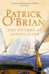 Nutmeg of Consolation: Aubrey/Maturin series, book 14