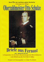 Oberzahlmeister Otto Schulze - Briefe aus Fernost - Teil 2