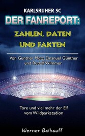 Der KSC - Zahlen, Daten und Fakten des Karlsruher SC