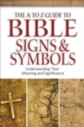 A to Z Guide to Bible Signs and Symbols