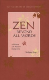 Zen Beyond All Words