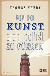 Von der Kunst, sich selbst zu führen