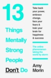 13 Things Mentally Strong People Don't Do