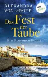 Das Fest der Taube: Ein Provence-Krimi - Band 3