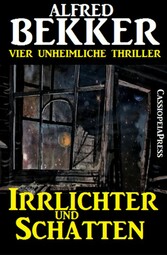 Irrlichter und Schatten (Vier unheimliche Thriller)