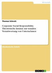 Corporate Social Responsibility. Theoretische Ansätze zur sozialen Verantwortung von Unternehmen