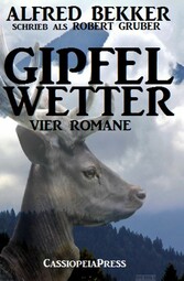 Gipfelwetter (Vier Romane)