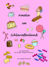 Amelie im Schlaraffenland