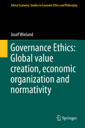 Governance Ethics: Global value creation, economic organization and normativity