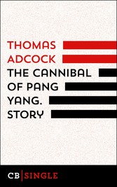 The Cannibal of Pang Yang. Story