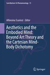 Aesthetics and the Embodied Mind: Beyond Art Theory and the Cartesian Mind-Body Dichotomy