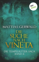 Die Tempelritter-Saga - Band 5: Die Suche  nach Vineta