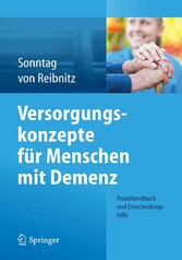 Versorgungskonzepte für Menschen mit Demenz