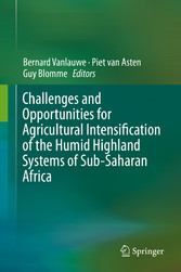 Challenges and Opportunities for Agricultural Intensification of the Humid Highland Systems of Sub-Saharan Africa