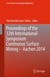 Proceedings of the 12th International Symposium Continuous Surface Mining - Aachen 2014