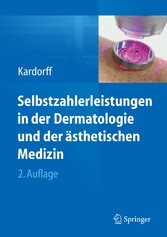 Selbstzahlerleistungen in der Dermatologie und der ästhetischen Medizin