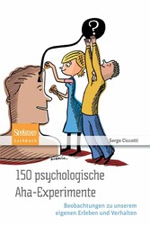 150 psychologische Aha-Experimente