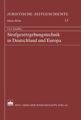 Strafgesetzgebungstechnik in Deutschland und Europa