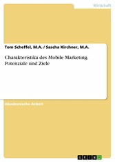 Charakteristika des Mobile Marketing. Potenziale und Ziele