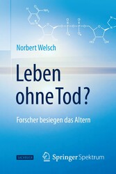 Leben ohne Tod?