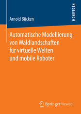 Automatische Modellierung von Waldlandschaften für virtuelle Welten und mobile Roboter