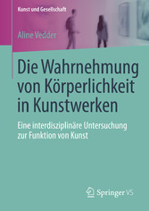 Die Wahrnehmung von Körperlichkeit in Kunstwerken