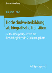 Hochschulweiterbildung als biografische Transition