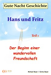 Gute-Nacht-Geschichte: Hans und Fritz - Der Beginn einer wundervollen Freundschaft