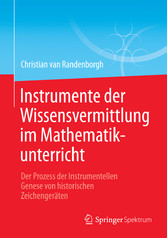 Instrumente der Wissensvermittlung im Mathematikunterricht