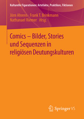 Comics - Bilder, Stories und Sequenzen in religiösen Deutungskulturen