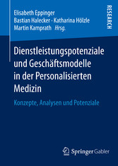 Dienstleistungspotenziale und Geschäftsmodelle in der Personalisierten Medizin