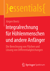 Integralrechnung für Höhlenmenschen und andere Anfänger