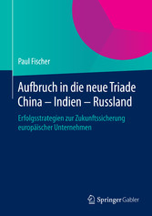 Aufbruch in die neue Triade China - Indien - Russland