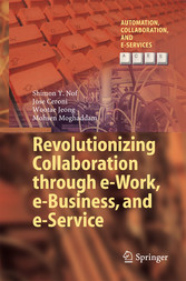 Revolutionizing Collaboration through e-Work, e-Business, and e-Service