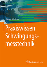 Praxiswissen Schwingungsmesstechnik