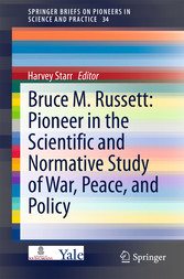 Bruce M. Russett: Pioneer in the Scientific and Normative Study of War, Peace, and Policy