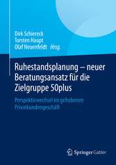 Ruhestandsplanung - neuer Beratungsansatz für die Zielgruppe 50plus