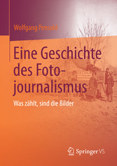 Eine Geschichte des Fotojournalismus