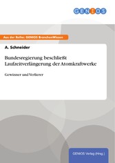 Bundesregierung beschließt Laufzeitverlängerung der Atomkraftwerke