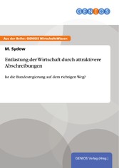 Entlastung der Wirtschaft durch attraktivere Abschreibungen