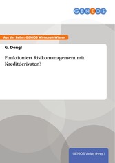 Funktioniert Risikomanagement mit Kreditderivaten?