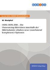 OEM, ODM, EMS... Die Outsourcing-Aktivitäten innerhalb der I&K-Industrie erhalten neue (zunehmend komplexere) Optionen