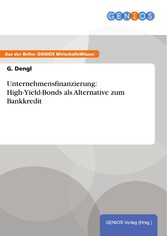 Unternehmensfinanzierung: High-Yield-Bonds als Alternative zum Bankkredit