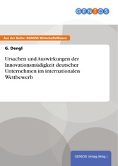 Ursachen und Auswirkungen der Innovationsmüdigkeit deutscher Unternehmen im internationalen Wettbewerb