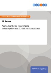 Wirtschaftliche Konvergenz osteuropäischer EU-Beitrittskandidaten