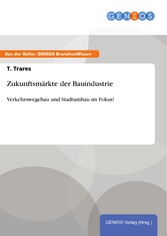 Zukunftsmärkte der Bauindustrie