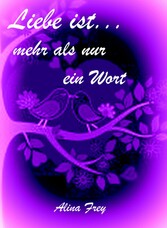 Liebe ist...mehr als nur ein Wort