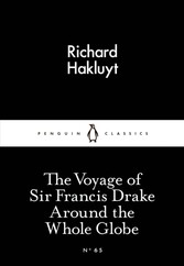 Voyage of Sir Francis Drake Around the Whole Globe