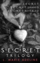 Secret Trilogy: Secret / Secret Shared / Secret Revealed