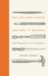 Why We Make Things and Why it Matters